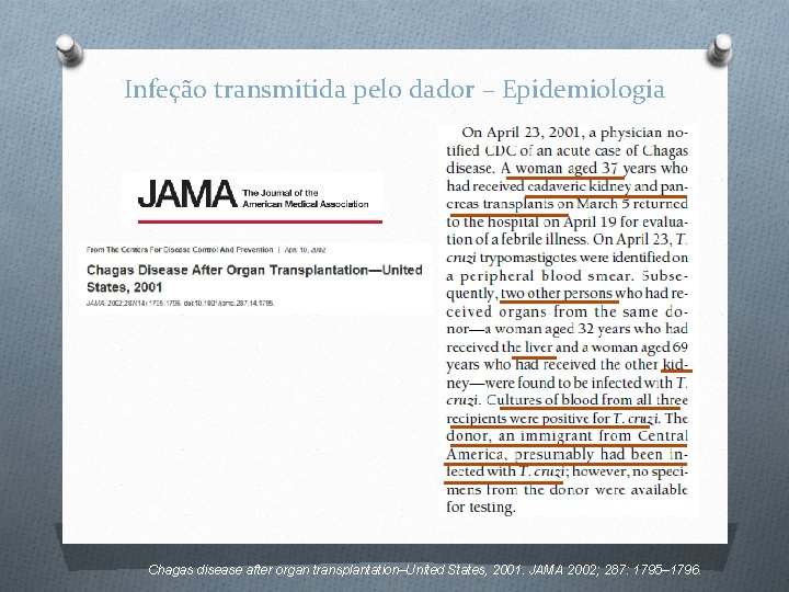 Infeção transmitida pelo dador – Epidemiologia Chagas disease after organ transplantation–United States, 2001. JAMA