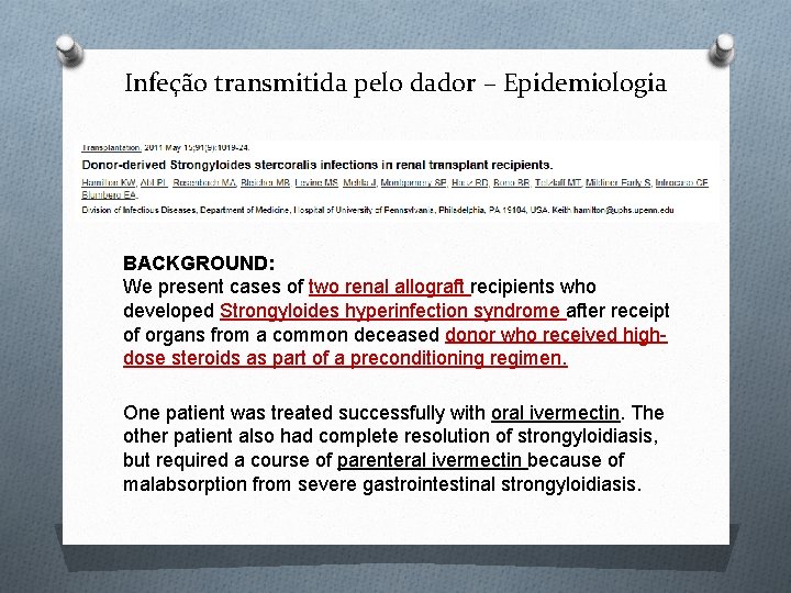 Infeção transmitida pelo dador – Epidemiologia BACKGROUND: We present cases of two renal allograft