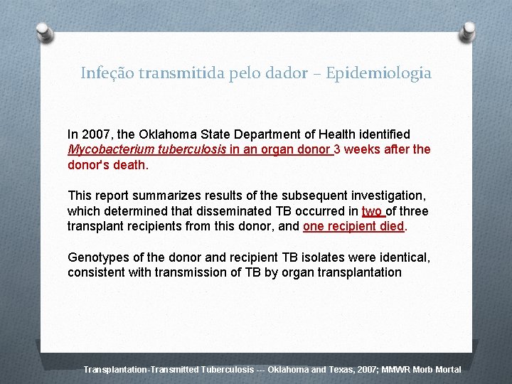 Infeção transmitida pelo dador – Epidemiologia In 2007, the Oklahoma State Department of Health