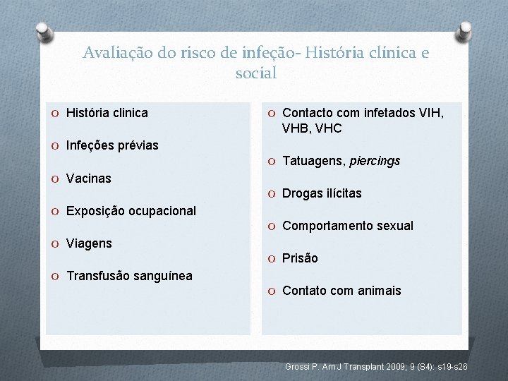 Avaliação do risco de infeção- História clínica e social O História clinica O Contacto