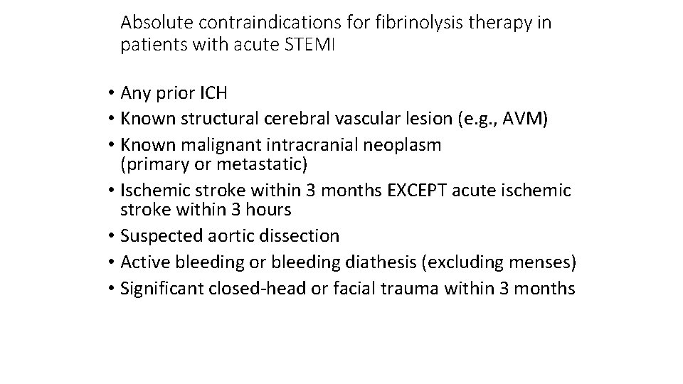 Absolute contraindications for fibrinolysis therapy in patients with acute STEMI • Any prior ICH