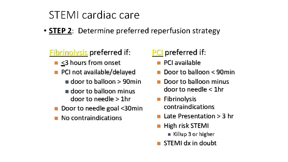 STEMI cardiac care • STEP 2: Determine preferred reperfusion strategy Fibrinolysis preferred if: n