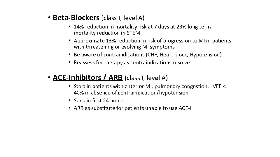  • Beta-Blockers (class I, level A) • 14% reduction in mortality risk at