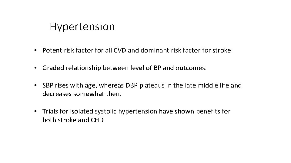 Hypertension • Potent risk factor for all CVD and dominant risk factor for stroke