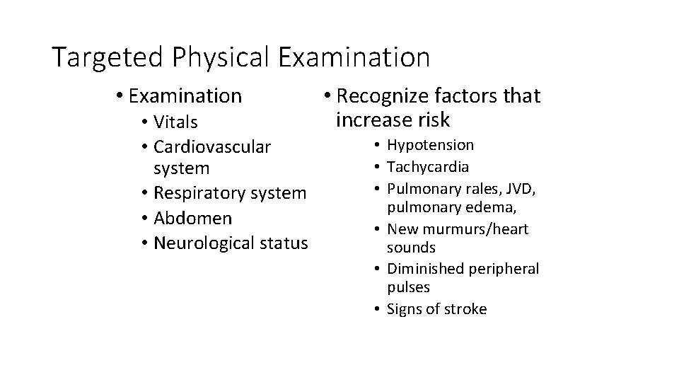 Targeted Physical Examination • Vitals • Cardiovascular system • Respiratory system • Abdomen •