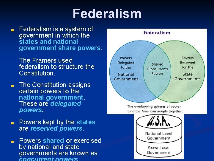 Federalism ■ Federalism is a system of government in which the states and national