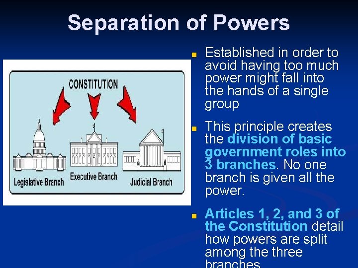 Separation of Powers ■ Established in order to avoid having too much power might