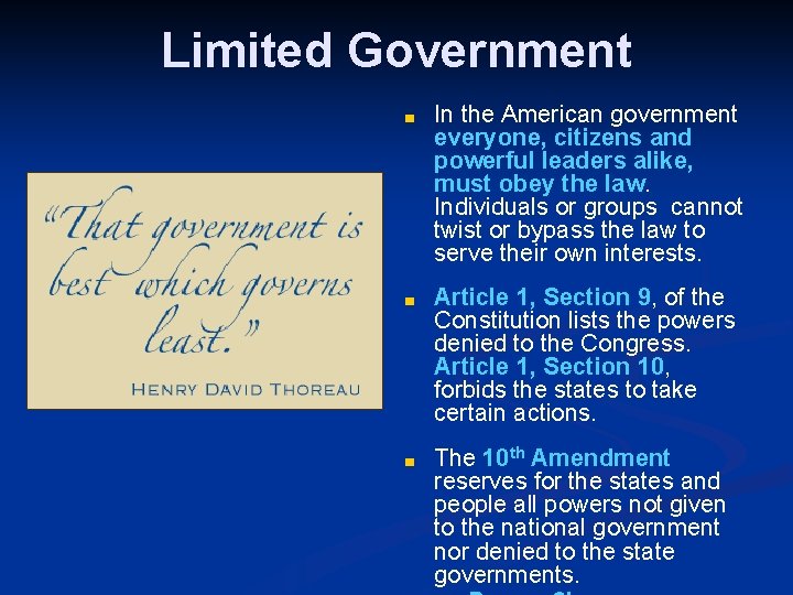 Limited Government ■ In the American government everyone, citizens and powerful leaders alike, must