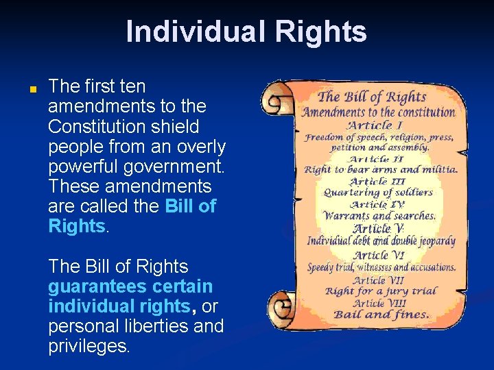 Individual Rights ■ The first ten amendments to the Constitution shield people from an