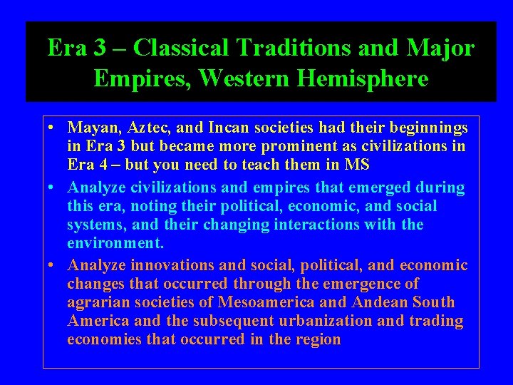 Era 3 – Classical Traditions and Major Empires, Western Hemisphere • Mayan, Aztec, and