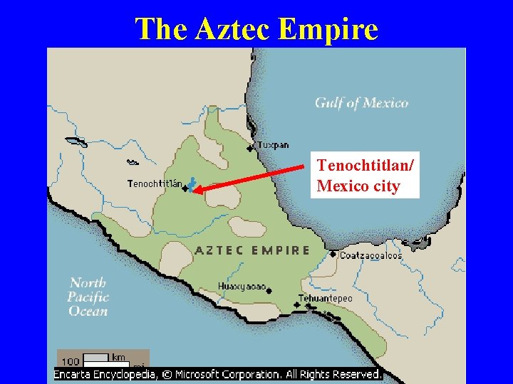 The Aztec Empire Tenochtitlan/ Mexico city 