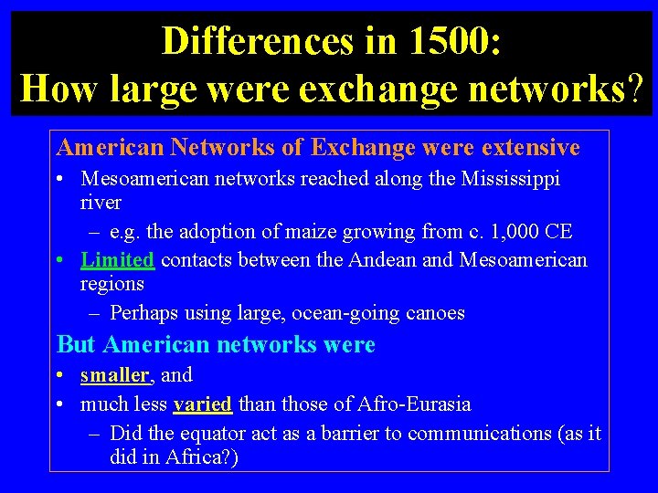 Differences in 1500: How large were exchange networks? American Networks of Exchange were extensive