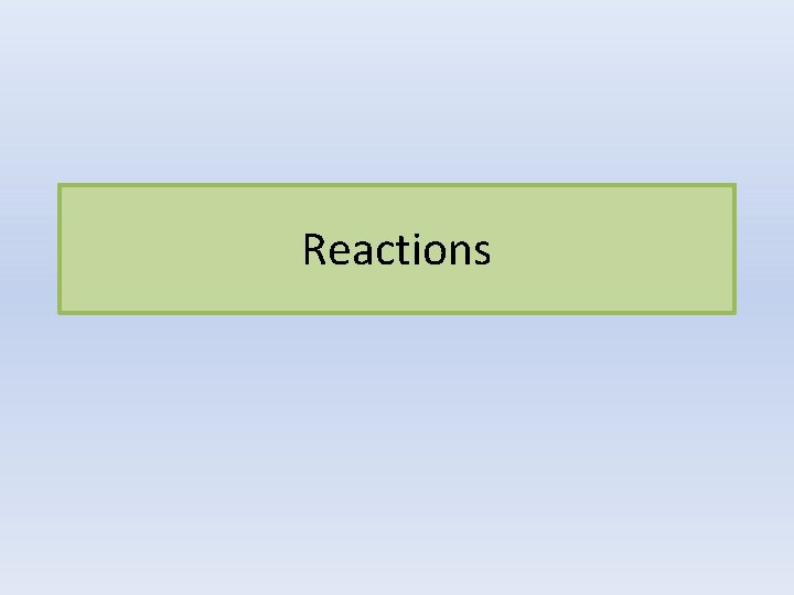 Reactions 