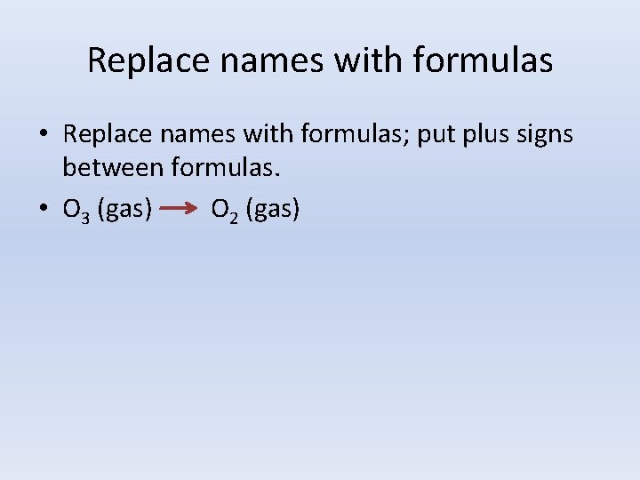 Replace names with formulas • Replace names with formulas; put plus signs between formulas.