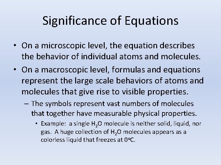 Significance of Equations • On a microscopic level, the equation describes the behavior of