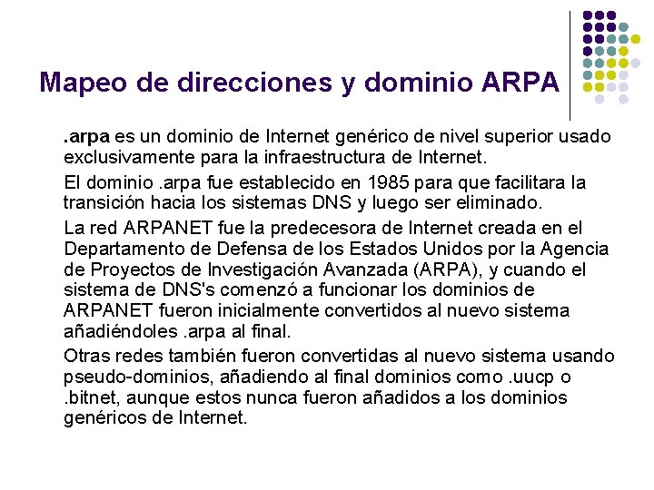 Mapeo de direcciones y dominio ARPA. arpa es un dominio de Internet genérico de