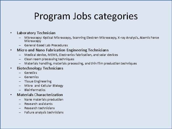 Program Jobs categories • Laboratory Technician – Microscopy: Optical Microscopy, Scanning Electron Microscopy, X-ray