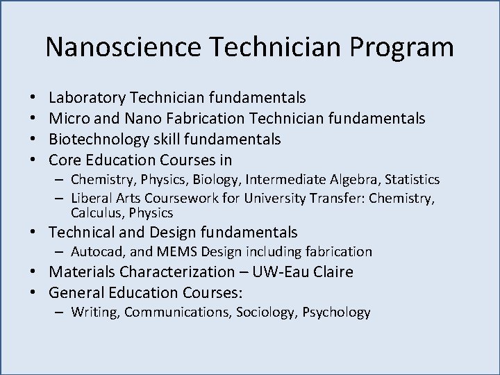 Nanoscience Technician Program • • Laboratory Technician fundamentals Micro and Nano Fabrication Technician fundamentals