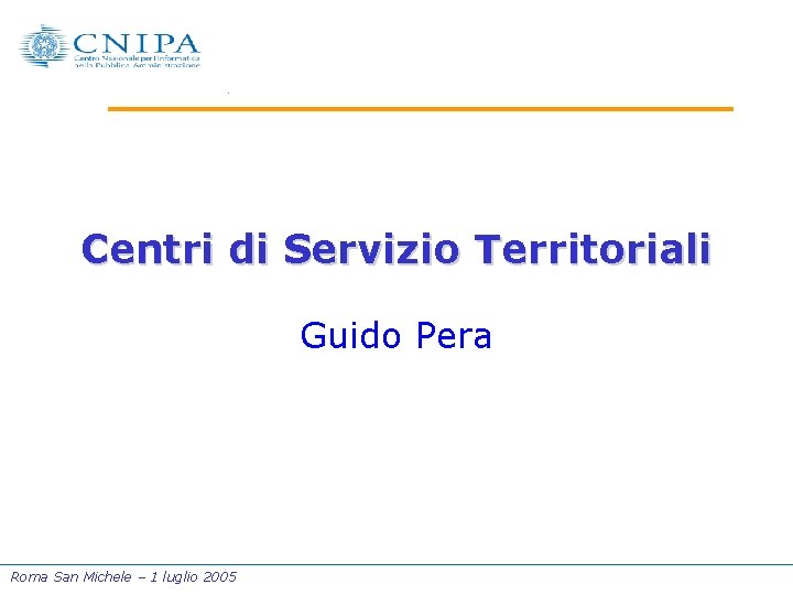 Centri di Servizio Territoriali Guido Pera Roma San Michele – 1 luglio 2005 