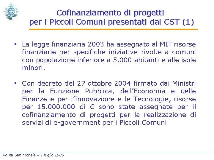 Cofinanziamento di progetti per i Piccoli Comuni presentati dai CST (1) § La legge