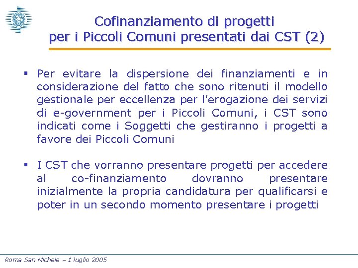 Cofinanziamento di progetti per i Piccoli Comuni presentati dai CST (2) § Per evitare