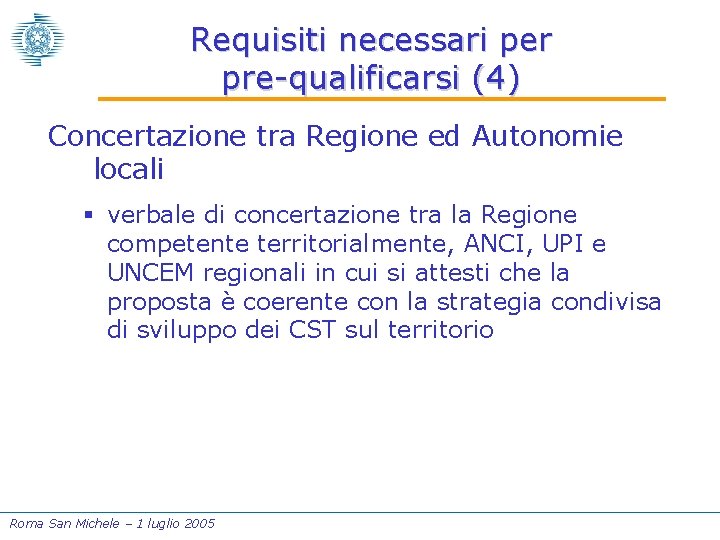 Requisiti necessari per pre-qualificarsi (4) Concertazione tra Regione ed Autonomie locali § verbale di