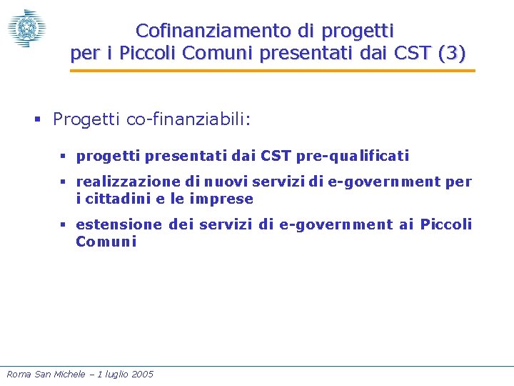 Cofinanziamento di progetti per i Piccoli Comuni presentati dai CST (3) § Progetti co-finanziabili: