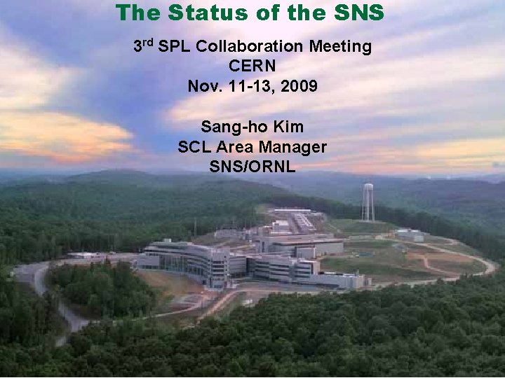 The Status of the SNS 3 rd SPL Collaboration Meeting CERN Nov. 11 -13, The Status of the SNS 3 rd SPL Collaboration Meeting CERN Nov. 11 -13,