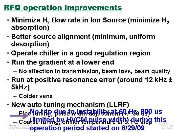 RFQ operation improvements • Minimize H 2 flow rate in Ion Source (minimize H