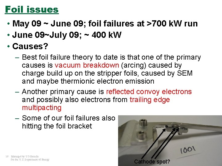 Foil issues • May 09 ~ June 09; foil failures at >700 k. W