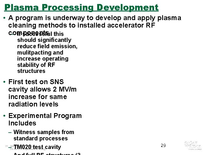 Plasma Processing Development • A program is underway to develop and apply plasma cleaning