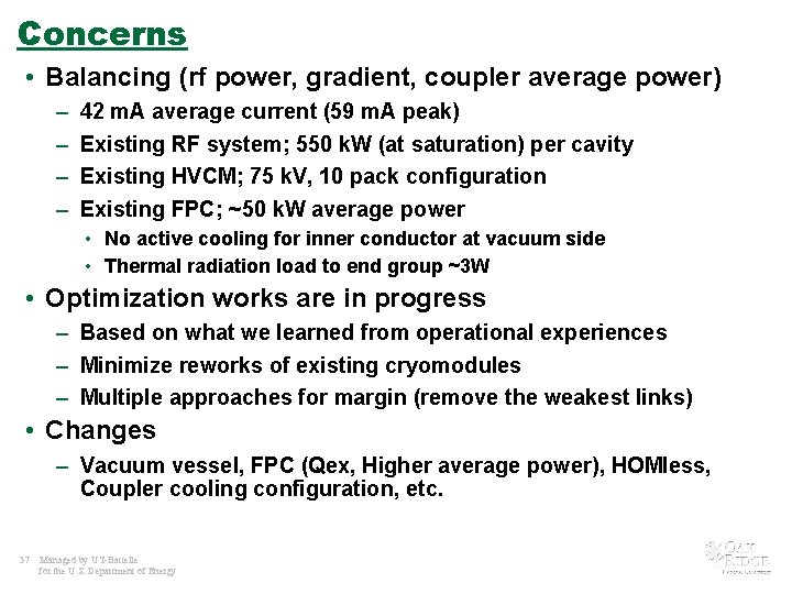 Concerns • Balancing (rf power, gradient, coupler average power) – – 42 m. A