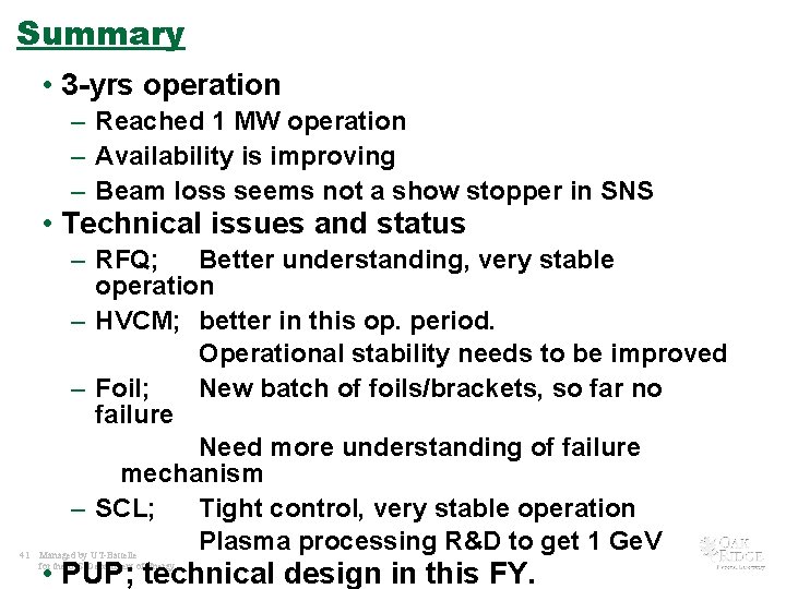 Summary • 3 -yrs operation – Reached 1 MW operation – Availability is improving