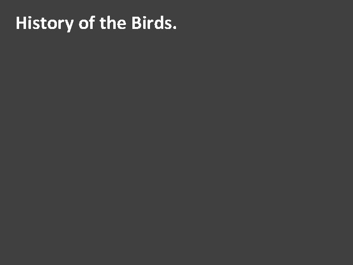 History of the Birds. 