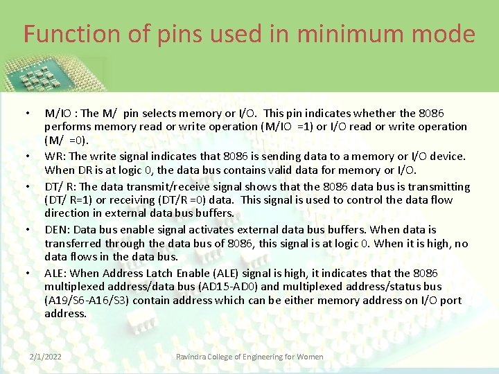 Function of pins used in minimum mode • • • M/IO : The M/