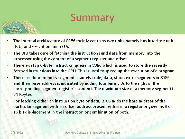 Summary • • • The internal architecture of 8086 mainly contains two units namely