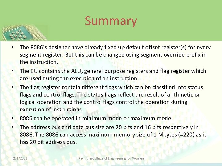 Summary • The 8086’s designer have already fixed up default offset register(s) for every