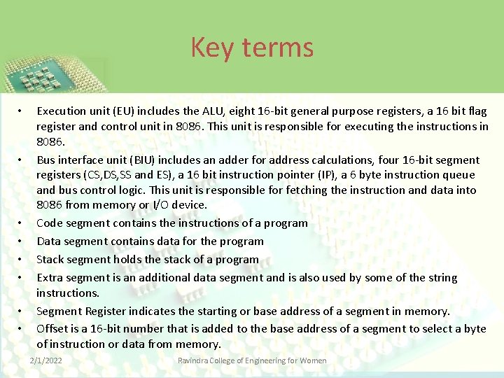 Key terms • • Execution unit (EU) includes the ALU, eight 16 -bit general