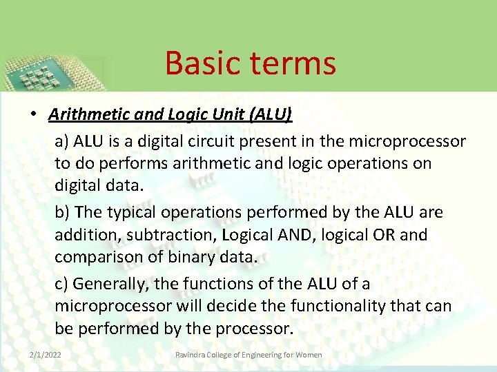 Basic terms • Arithmetic and Logic Unit (ALU) a) ALU is a digital circuit