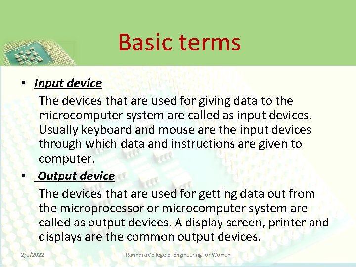 Basic terms • Input device The devices that are used for giving data to