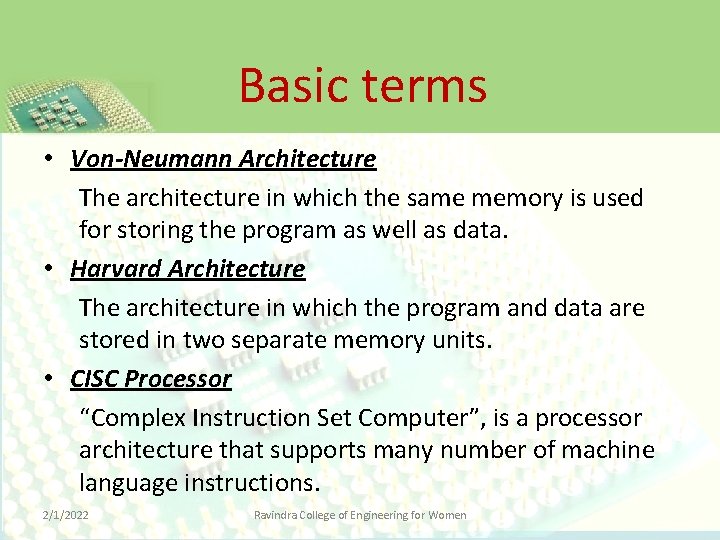 Basic terms • Von-Neumann Architecture The architecture in which the same memory is used