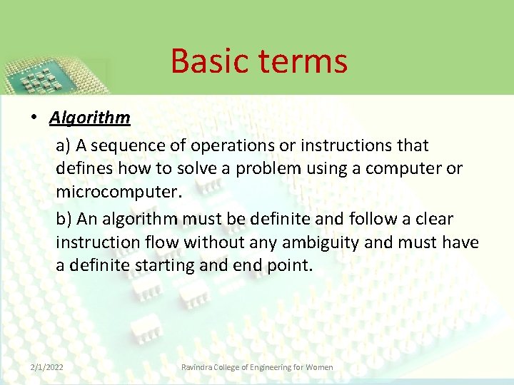 Basic terms • Algorithm a) A sequence of operations or instructions that defines how
