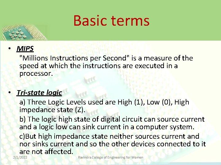 Basic terms • MIPS "Millions Instructions per Second" is a measure of the speed