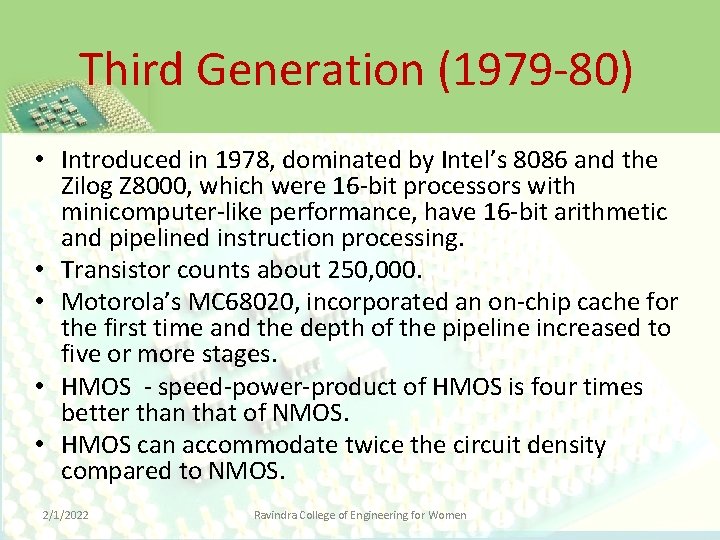 Third Generation (1979 -80) • Introduced in 1978, dominated by Intel’s 8086 and the