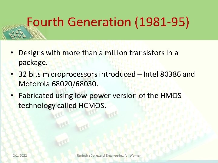 Fourth Generation (1981 -95) • Designs with more than a million transistors in a