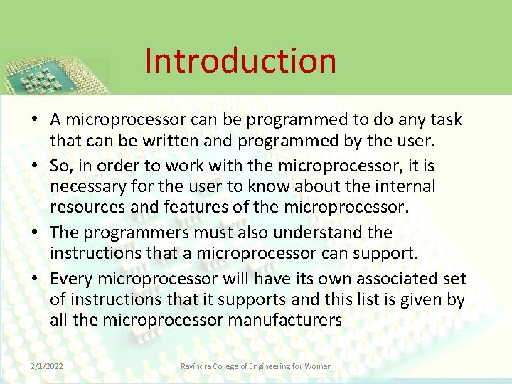 Introduction • A microprocessor can be programmed to do any task that can be
