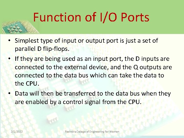 Function of I/O Ports • Simplest type of input or output port is just