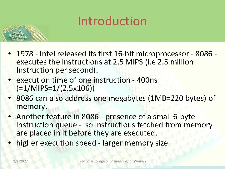 Introduction • 1978 - Intel released its first 16 -bit microprocessor - 8086 executes