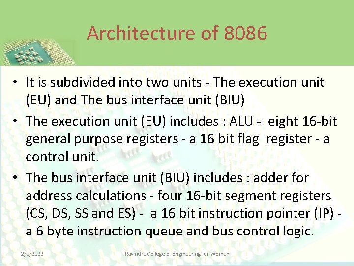 Architecture of 8086 • It is subdivided into two units - The execution unit