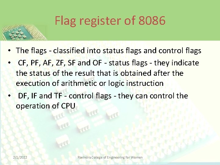 Flag register of 8086 • The flags - classified into status flags and control